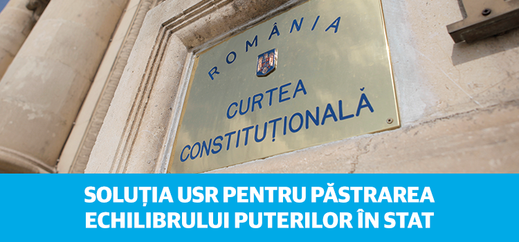 USR propune modificarea procedurii de numire a judecătorilor de la CCR pentru păstrarea echilibrului puterilor în stat
