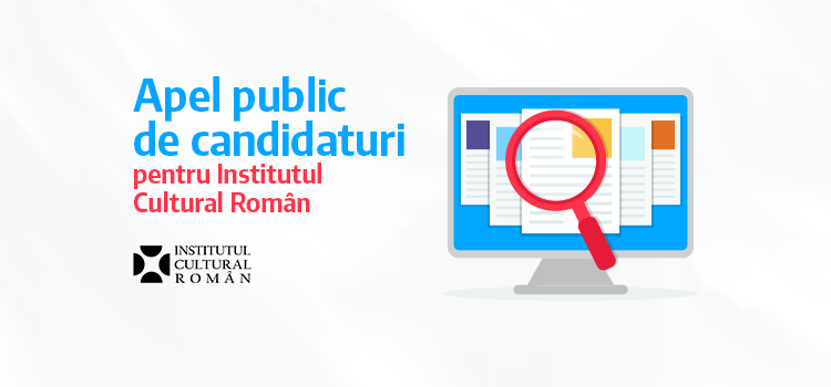 Apel public de candidaturi pentru Institutul Cultural Român